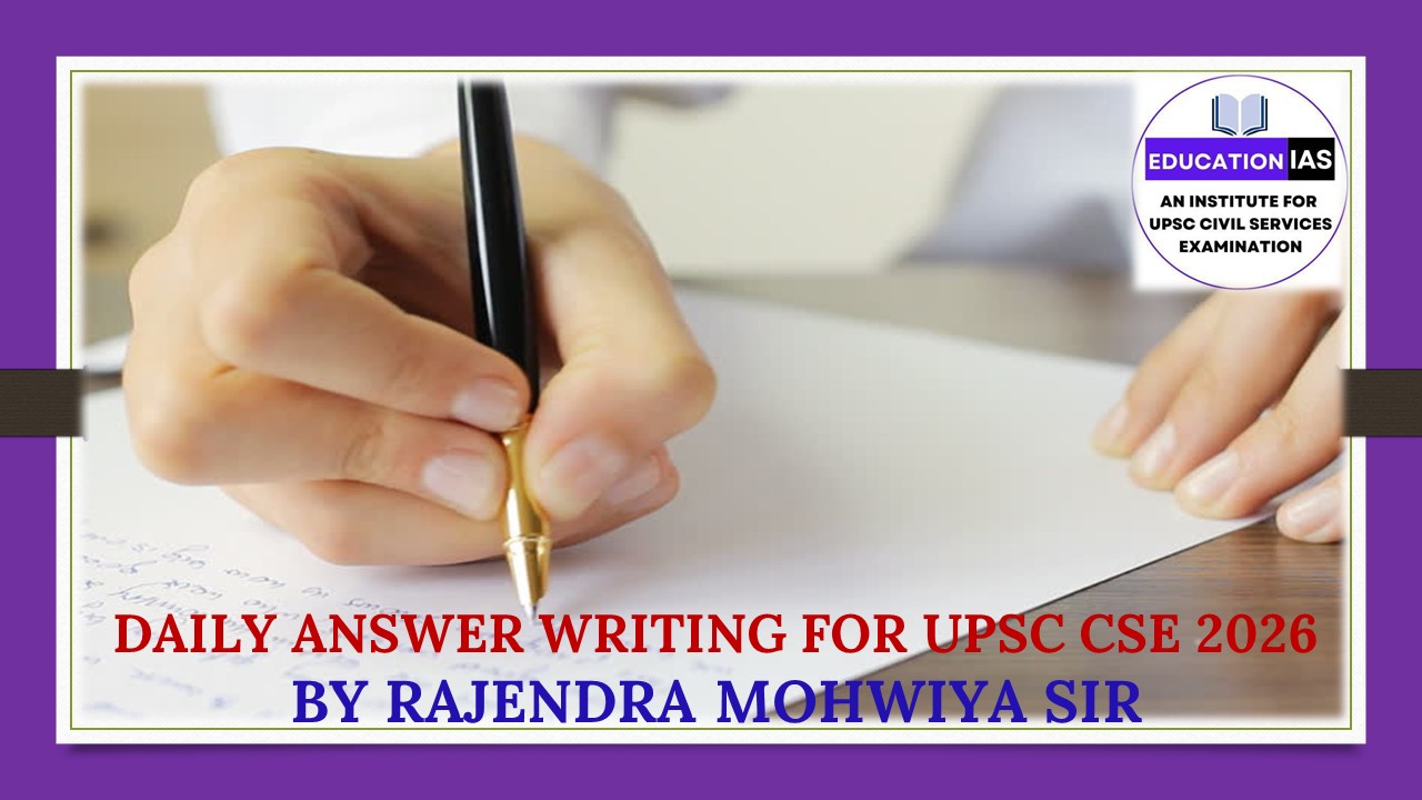 DAILY ANSWER WRITING PROGRAM FOR UPSC CSE 2026 : DAY-1